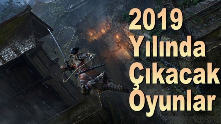 2019 senesinde çıkacak oyunlar