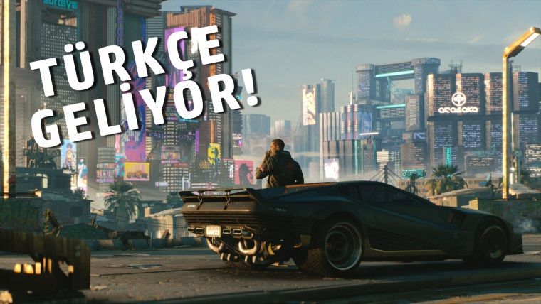 Bilkom, Cyberpunk 2077'nin Türkçe olacağını açıkladı!