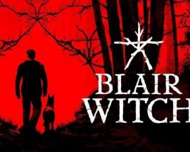 Blair Witch'ten yeni oynanış videosu geldi