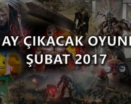 Bu ay çıkacak oyunlar (Şubat 2017)