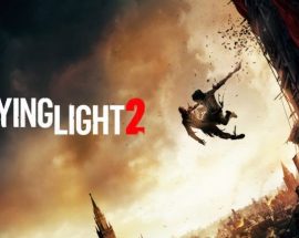 Dying Light 2, Square Enix'in E3 2019 konferansında gösterilecek