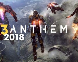 E3 2018 Özel: Anthem'ın özel sunumuna girdik