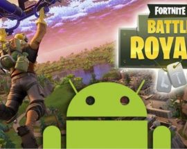 Fortnite'ın Android sürümü Samsung cihazlar için çıktı!