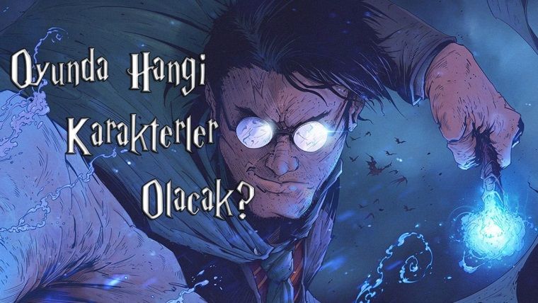 Harry Potter oyununda yer alması muhtemel karakterler