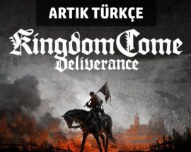 Kingdom Come: Deliverance, Türkçe dil takviyesine kavuştu