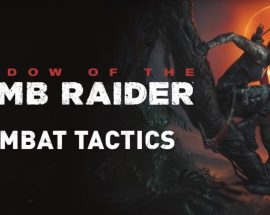 Lara Croft, Shadow of the Tomb Raider'da oldukça tehlikeli