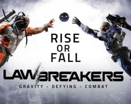 LawBreakers'ın geliştirici ekibinden önemli bir açıklama geldi