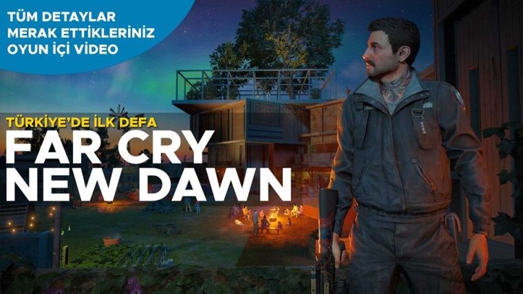 Merlin Özel: Far Cry New Dawn oyunculara neler sunacak?