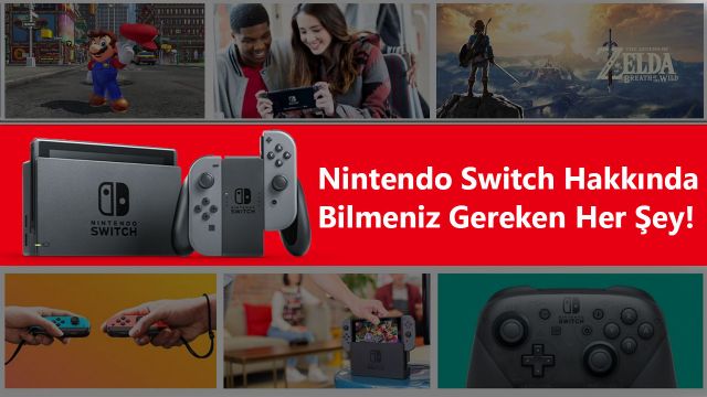 Nintendo Switch hakkında öğrenmeniz gereken her şey!