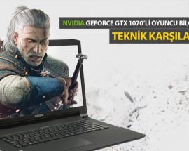 NVIDIA GeForce 1070'li Oyuncu Notebookları Teknik Karşılaştırması