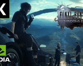 Nvidia'nın DLSS teknolojisini ilk kullanan oyun FF15 oldu