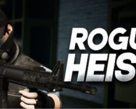 Oynaması ücretsiz co op oyunu Rogue Heist, yaz aylarında çıkacak