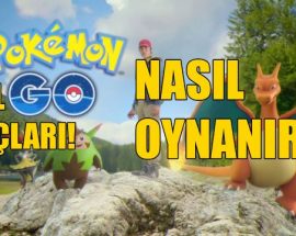 Pokemon GO Nasıl Oynanır? Önemli İpuçları!