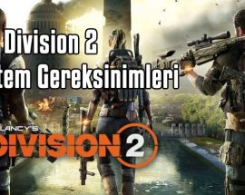 The Division 2 sistem gereksinimleri neler? İşte The Division 2 sistem gereksinimleri