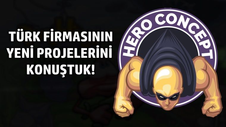 Türk oyun firması Hero Consept ile yeni projelerini konuştuk