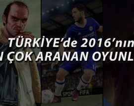 Türkiye'de 2016'nın en çok aranan oyunları!