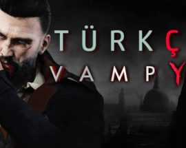 Vampyr için Türkçe yama çalışması tamamlandı