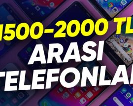 1.500 - 2.000 TL Aralarında En İyi Akıllı Telefonlar (Şubat 2021)