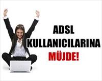 ADSL kullanıcılarına müjde