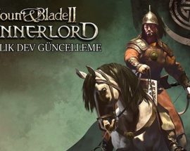 Mount & Blade II Bannerlord e1.8.0 yaması çıktı