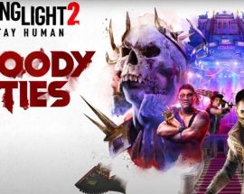 Dying Light 2: Bloody Ties DLC detayları açıklandı