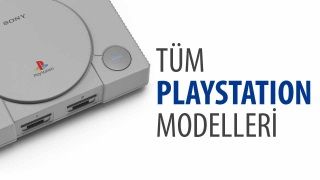 Tüm PlayStation Modelleri